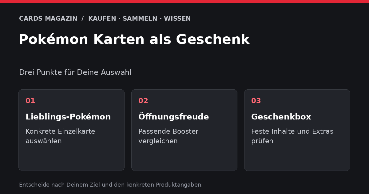 Pokémon Karten als Geschenk: Lieblings-Pokémon – Konkrete Einzelkarte auswählen; Öffnungsfreude – Passende Booster vergleichen; Geschenkbox – Feste Inhalte und Extras prüfen