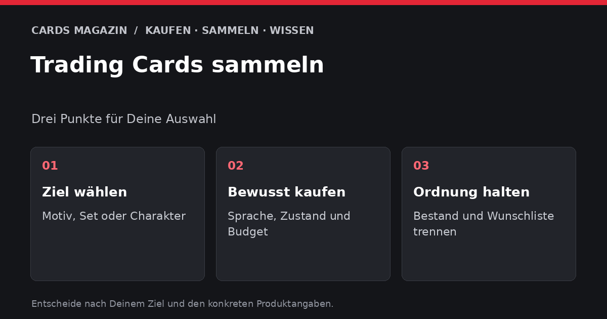 Trading Cards sammeln: Ziel wählen – Motiv, Set oder Charakter; Bewusst kaufen – Sprache, Zustand und Budget; Ordnung halten – Bestand und Wunschliste trennen